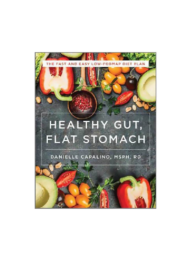 Healthy Gut, Flat Stomach: The Fast And Easy Low-Fodmap Diet Plan Paperback English by Kathleen Bradley - 10-01-2017 