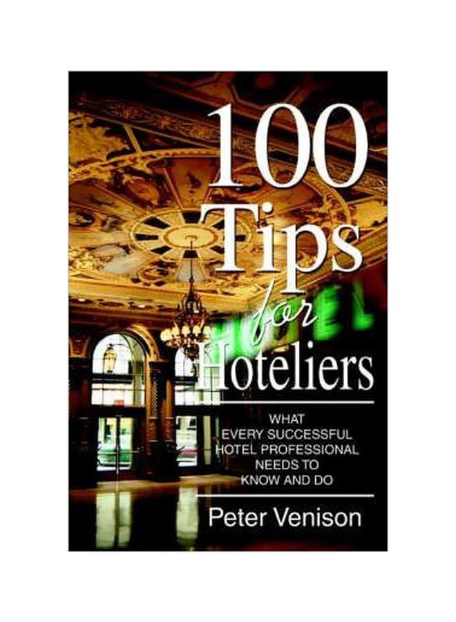 100 Tips For Hoteliers Paperback English by Peter J Venison - 30-12-2005