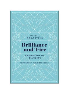 Brilliance And Fire: A Biography Of Diamonds Paperback English by Rachelle Bergstein - 27-07-2017 