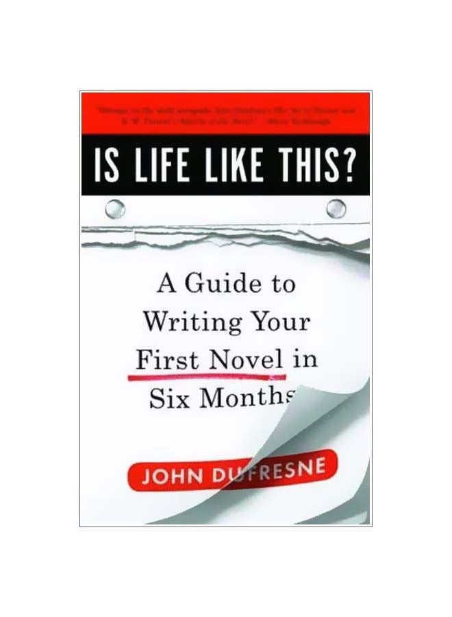 Is Life Like This?: A Guide To Writing Your First Novel In Six Months Paperback English by John Dufresne - 04-03-2011