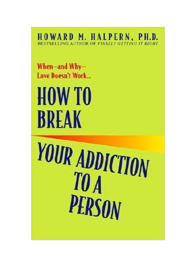How To Break Your Addiction To A Person Paperback English by Howard M. Halpern - 30-12-2003 