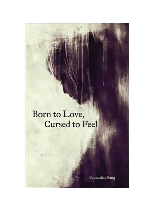 Born To Love, Cursed To Feel Paperback English by Samantha King - 20-10-2016