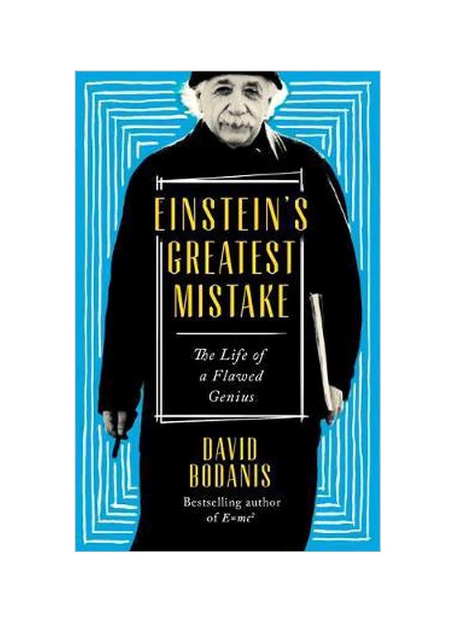 Einstein's Greatest Mistake : The Life Of A Flawed Genius Paperback English by David Bodanis - 30-05-2017 