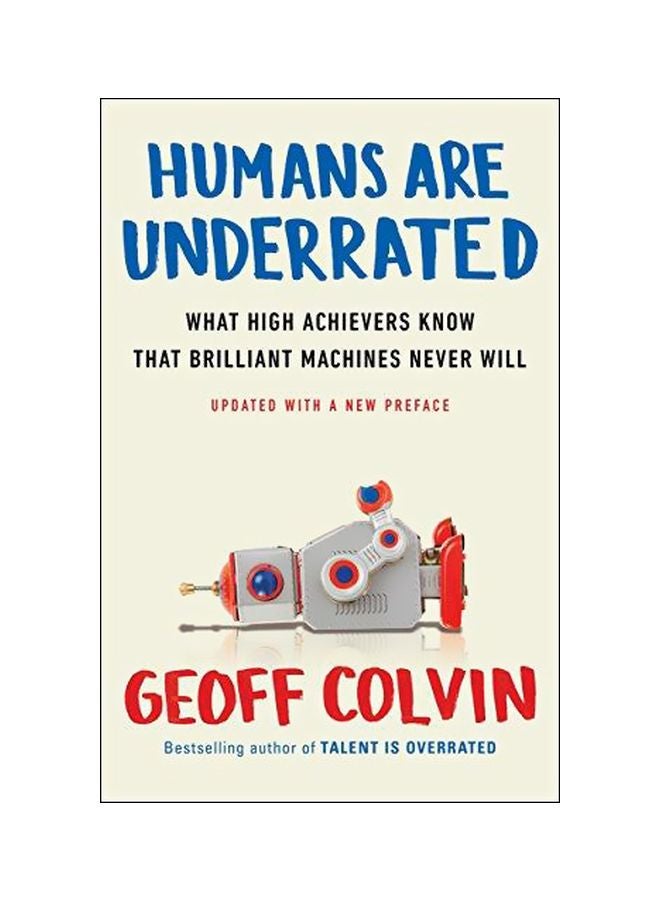 null - Humans Are Underrated : What High Achievers Know That Brilliant Machines Never Will Paperback English by Geoff Colvin - 42654 - Image 1