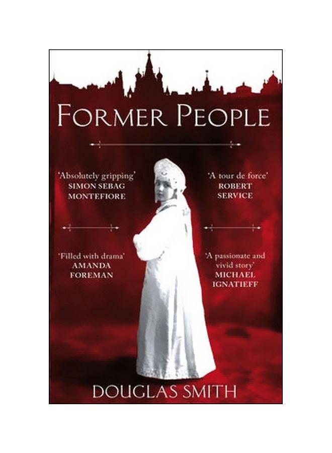 Former People: The Destruction Of The Russian Aristocracy Paperback English by Douglas Smith - 12-12-2014 