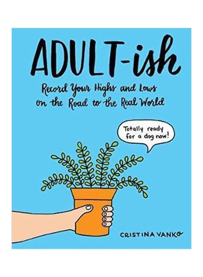 Adult-Ish: سجل لحظاتك السعيدة والصعبة على الطريق إلى العالم الحقيقي