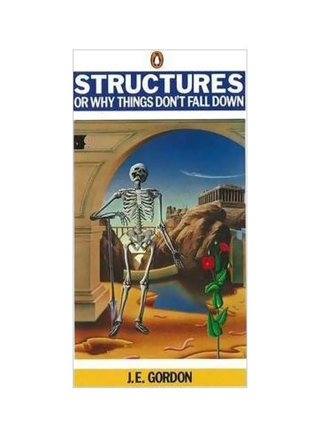 Structures: Or Why Things Don't Fall Down Paperback English by J. E. Gordon - 26-09-1991