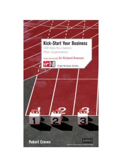 Kick-Start Your Business : 100 Days To A Leaner, Fitter Organisation Paperback English by Robert Craven - 09-03-2010