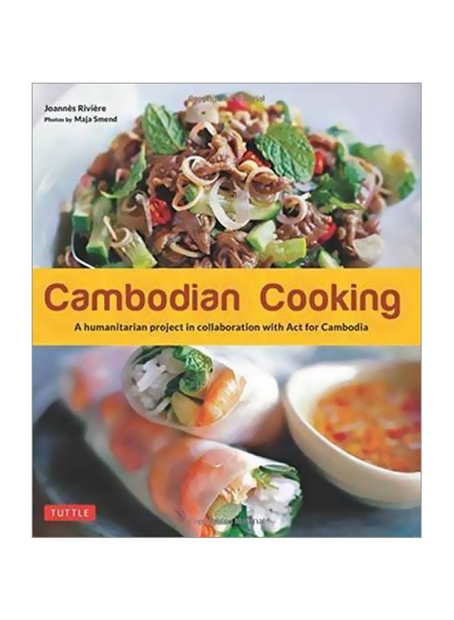 Cambodian Cooking: A Humanitarian Project In Collaboration With ACT For Cambodia Paperback English by Joannes Riviere - 16-05-2017