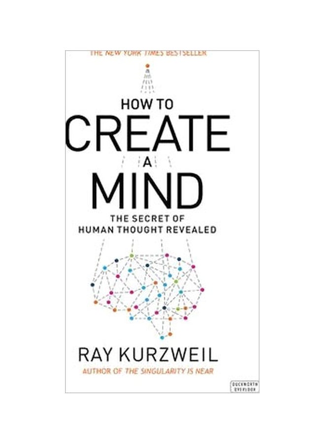 How To Create A Mind : The Secret Of Human Thought Revealed Paperback English by Ray Kurzweil - 30-01-2014