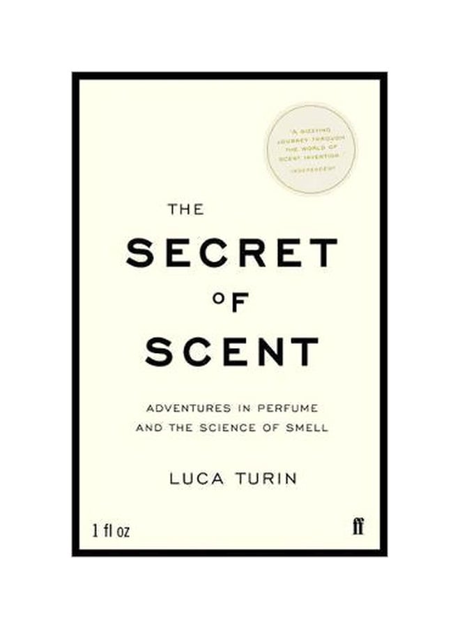 The Secret Of Scent : Adventures In Perfume And The Science Of Smell Paperback English by Luca Turin - 17-05-2007