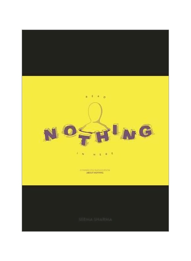 null - Read Nothing In Here: 21 Things You Should Know About Nothing Paperback English by Seema Sharma - 06-09-2016 - Image 1