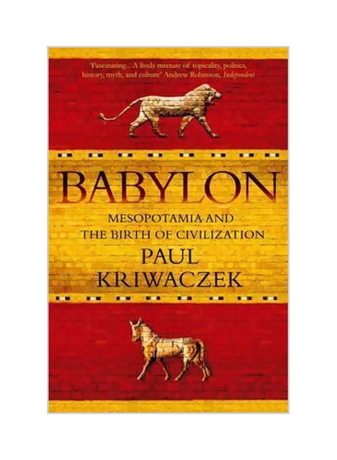 Babylon : Mesopotamia And The Birth Of Civilization Paperback English by Paul Kriwaczek - 01-03-2012