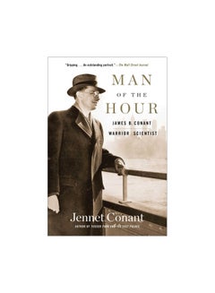 Man Of The Hour: James B. Conant, Warrior Scientist Paperback English by Jennet Conant - 25-09-2018 