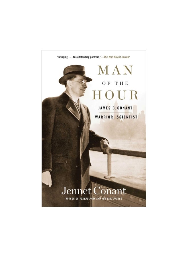 Man Of The Hour: James B. Conant, Warrior Scientist Paperback English by Jennet Conant - 25-09-2018