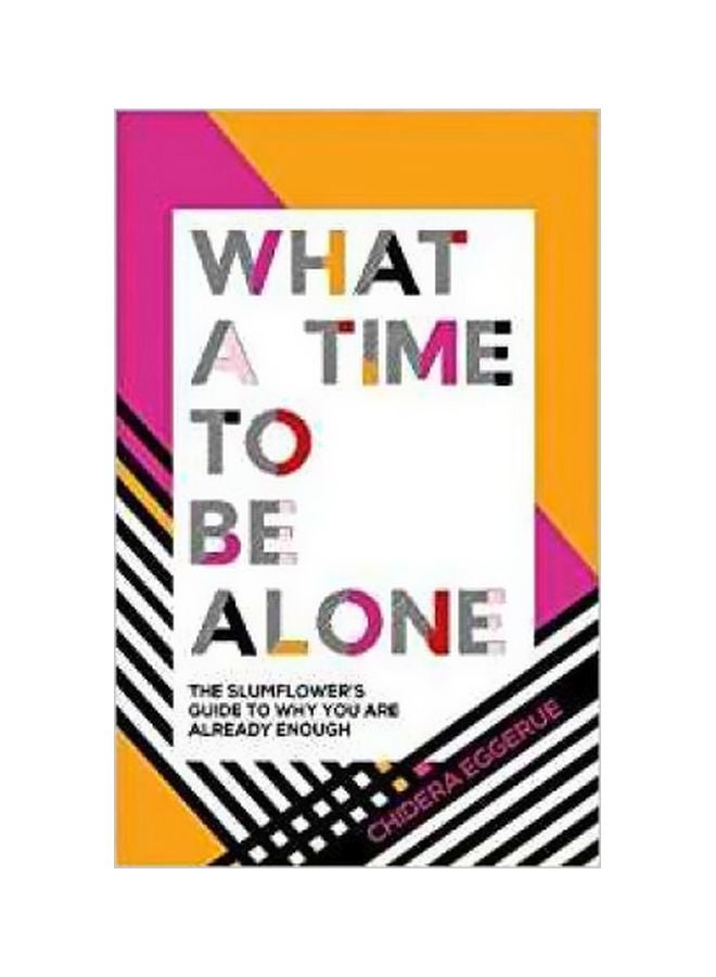 What A Time To Be Alone Hardcover English by Chidera Eggerue - 07-08-2018 