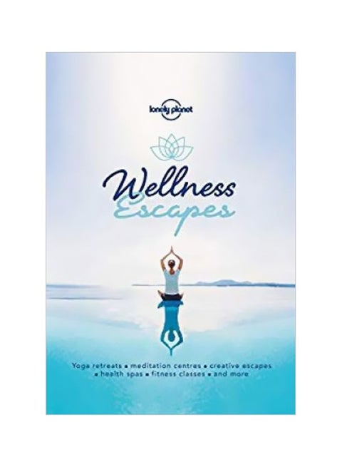 Wellness Escapes Hardcover English by Lonely Planet - 30-11-2018