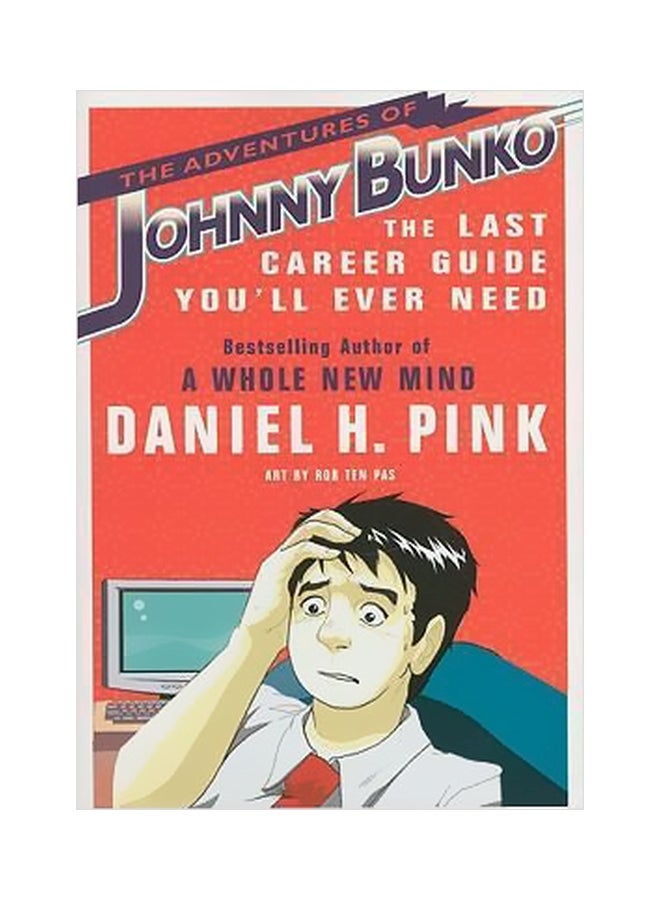 The Adventures Of Johnny Bunko: The Last Career Guide You'll Ever Need Paperback English by Daniel H. Pink - 29-05-2008
