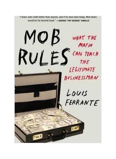 Mob Rules: What The Mafia Can Teach The Legitimate Businessman Paperback English by Louis Ferrante - 24-02-2015