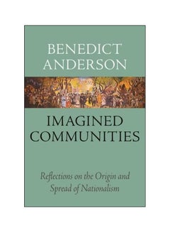 Imagined Communities: Reflections On The Origin And Spread Of Nationalism Paperback English by Benedict Anderson - 27-09-2016