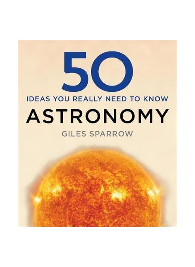 Astronomy: 50 Ideas You Really Need To Know Hardcover English by Giles Sparrow - 42558 