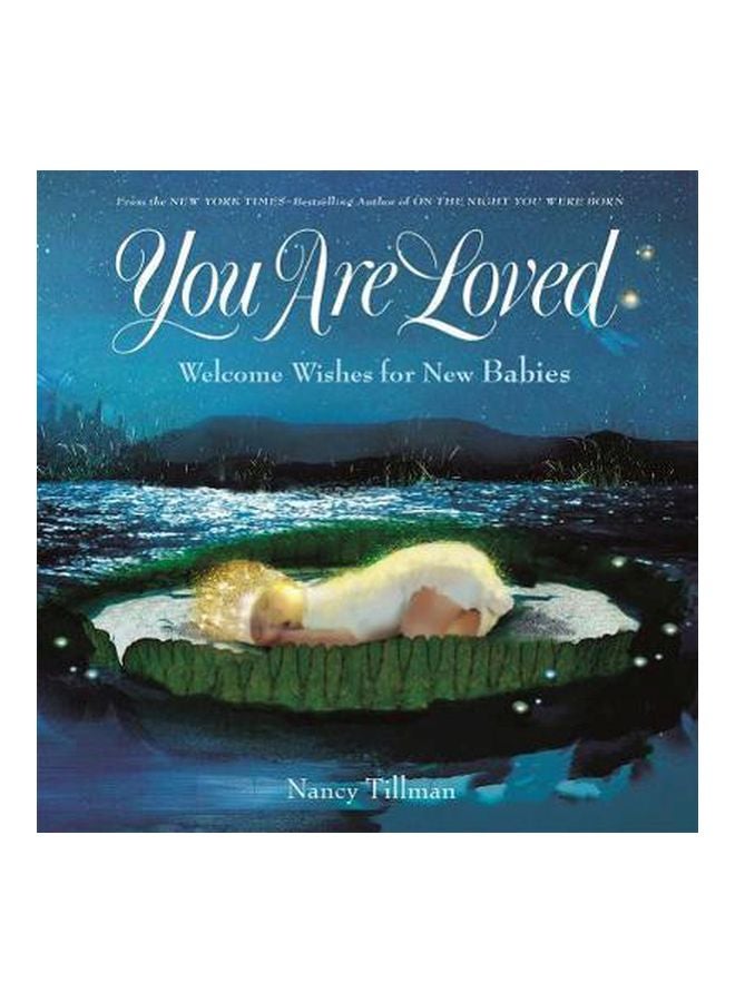 You Are Loved: Welcome Wishes For New Babies Hardcover English by Nancy Tillman - 43368 