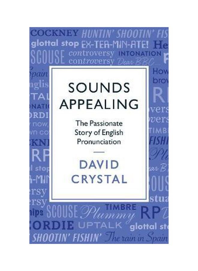 Sounds Appealing: The Passionate Story Of English Pronunciation Hardcover English by David Crystal - 14-12-2017