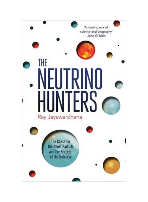The Neutrino Hunters Paperback English by Ray Jayawardhana - 02-01-2014