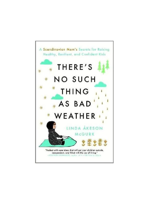 There's No Such Thing As Bad Weather Paperback English by Linda Åkeson Mcgurk - 02-10-2018