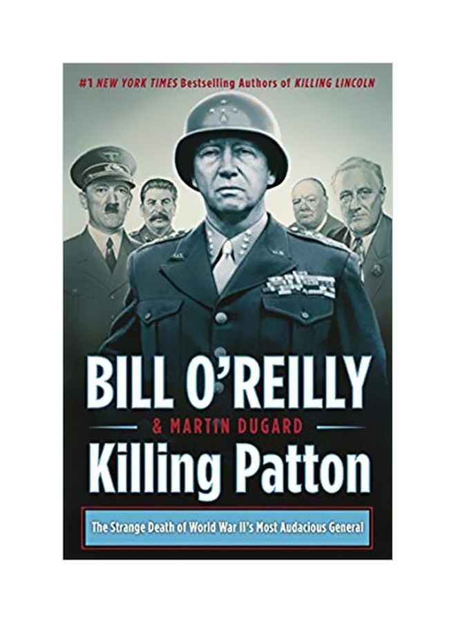 Killing Patton : The Strange Death Of World War II's Most Audacious General Paperback English by Bill O'Reilly - 25-09-2018 