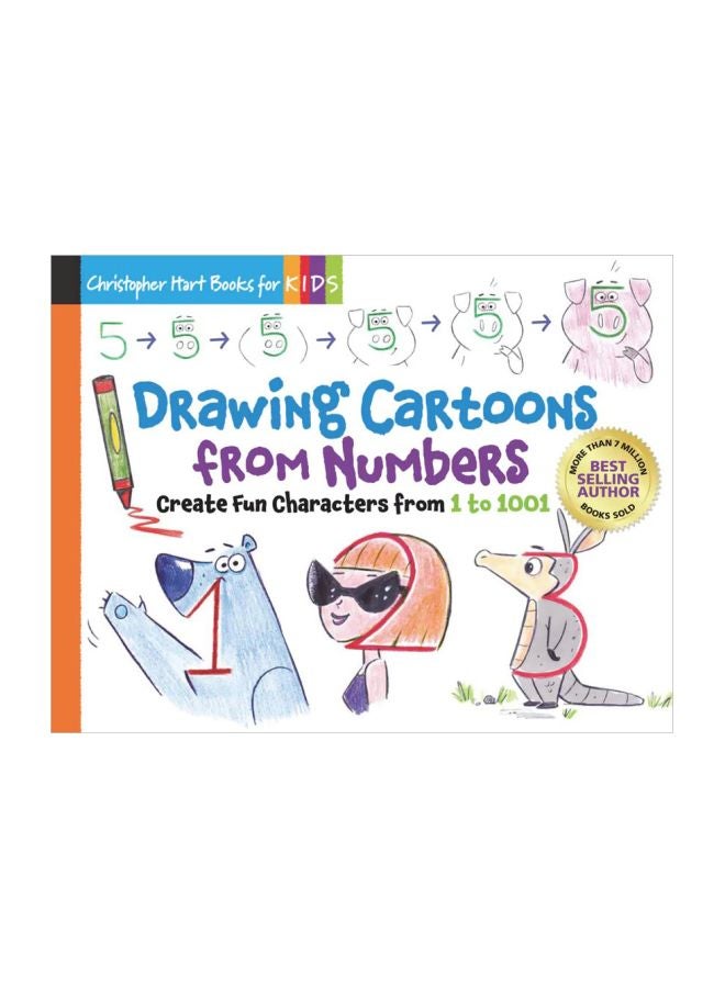 Drawing Cartoons From Numbers : Create Fun Characters From 1 To 1001 Paperback English by Christopher Hart - 06-03-2018 