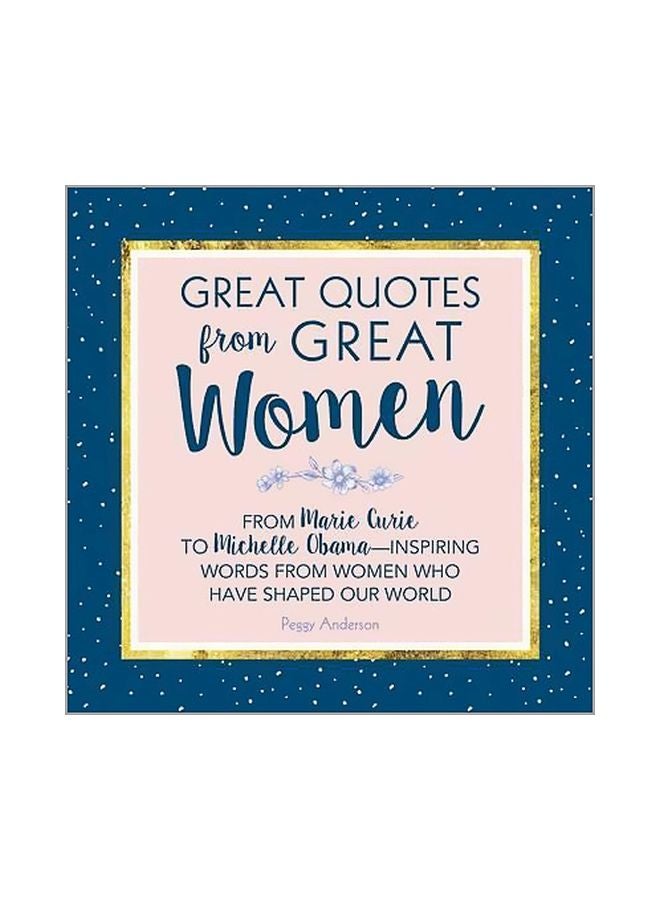 Great Quotes From Great Women Hardcover English by Peggy Anderson - 04-04-2017