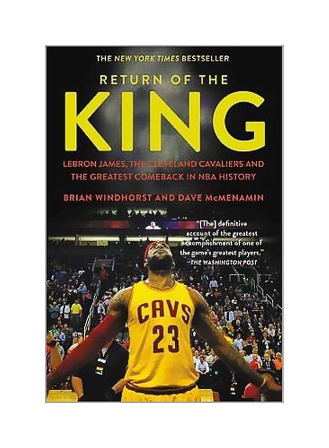 Return Of The King: Lebron James, The Cleveland Cavaliers And The Greatest Comeback In NBA History Paperback English by Brian Windhorst - 03-04-2018 