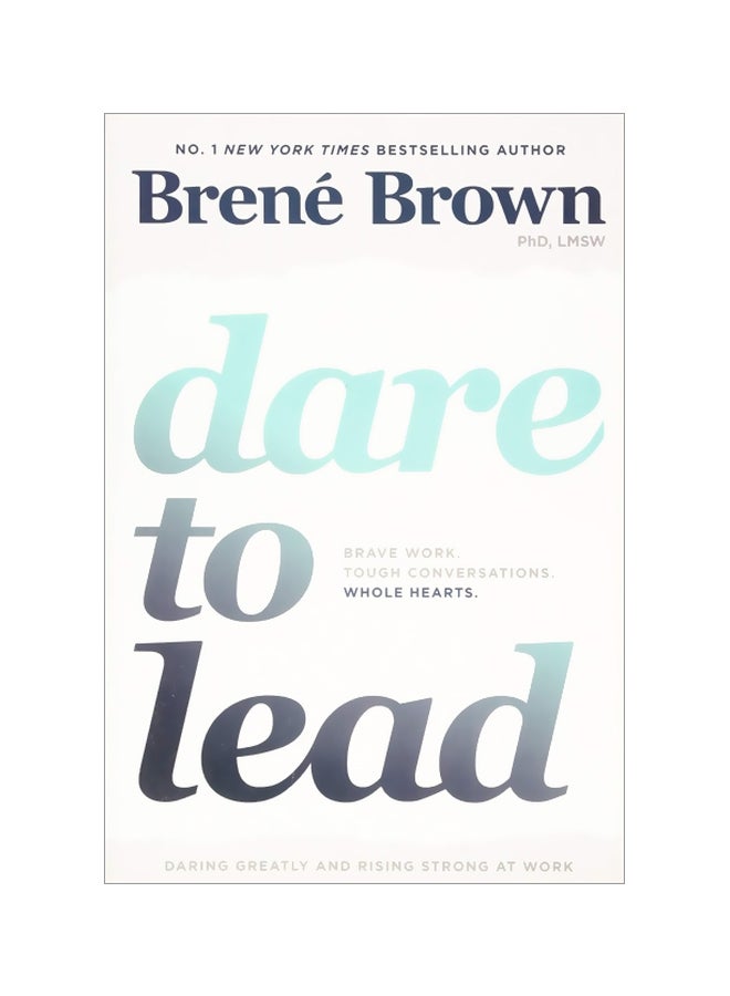 Dare To Lead: Brave Work. Tough Conversations. Whole Hearts. Paperback English by Brene Brown - 09-10-2018 