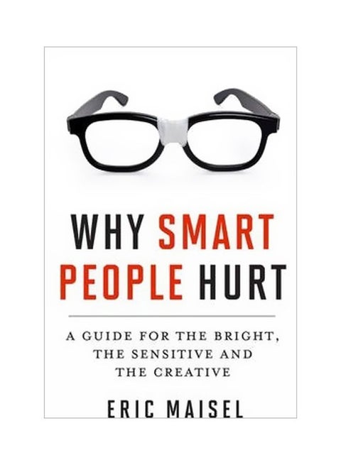 Why Smart People Hurt Paperback English by Eric Maisel - 30-09-2013