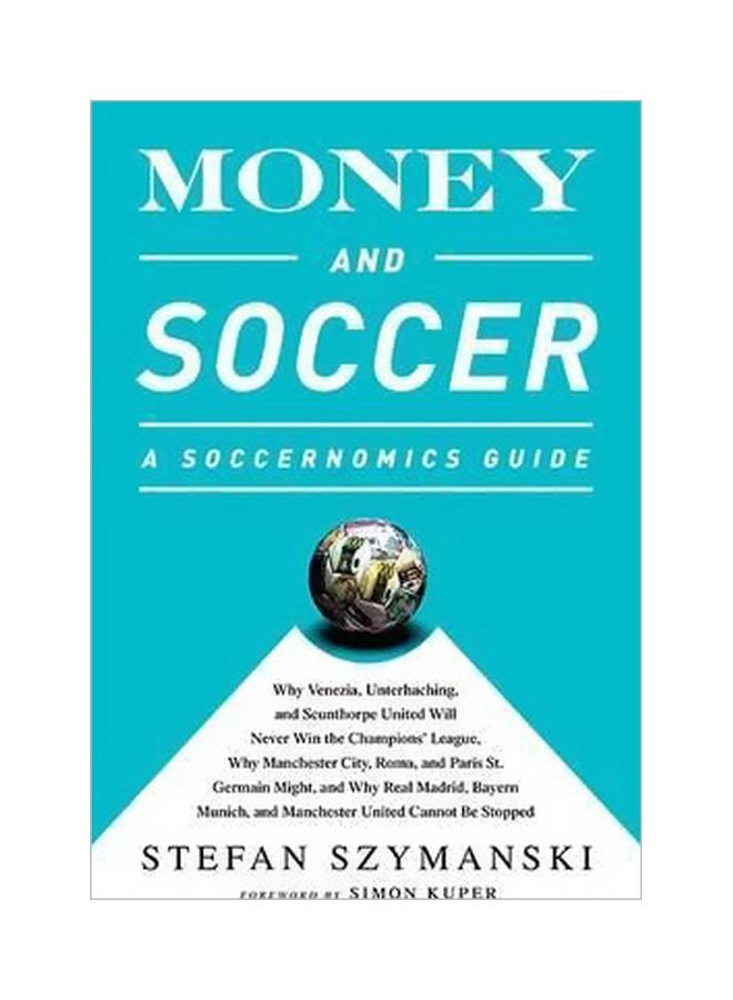 Money And Soccer: A Soccernomics Guide Paperback English by Stefan Szymanski - 12-06-2015 