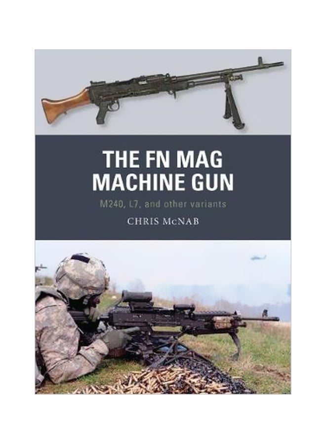 null - The Fn Mag Machine Gun : M240, L7, And Other Variants Paperback English by Chris McNab - 26-07-2018 - Image 1