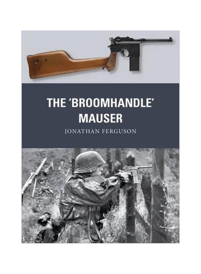 The `Broomhandle' Mauser Paperback English by Jonathan Ferguson - 24-10-2017 