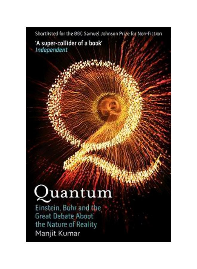 Quantum: Einstein, Bohr And The Great Debate About The Nature Of Reality Paperback English by Manjit Kumar - 01-01-2010 