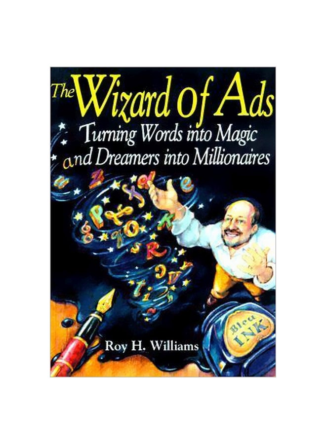 The Wizard Of Ads:Turning Words Into Magic And Dreamers Into Millionaires Paperback English by Roy H. Williams - 35977