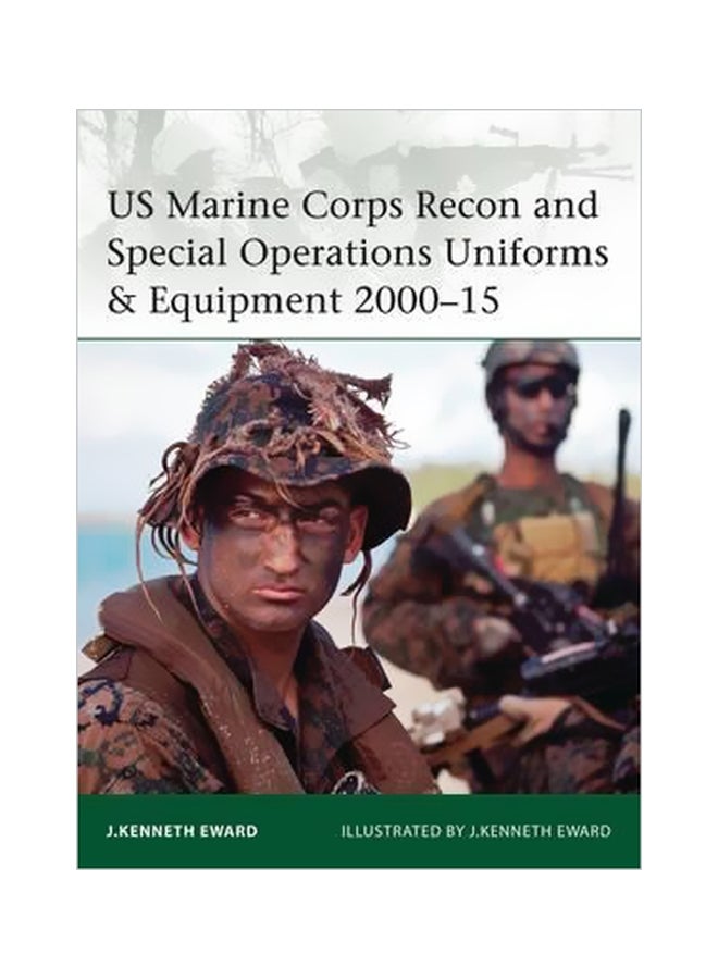 Us Marine Corps Recon And Special Operations Uniforms & Equipment 2000-15 Paperback English by J. Kenneth Eward - 19-01-2016