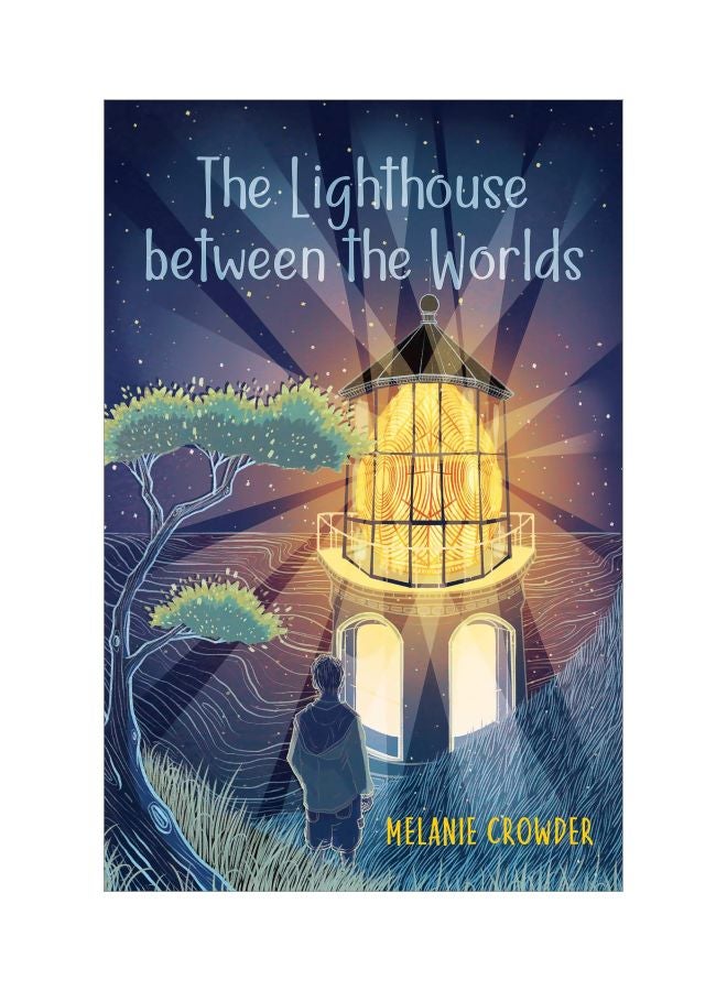The Lighthouse Between The Worlds Hardcover English by Melanie Crowder - 43396