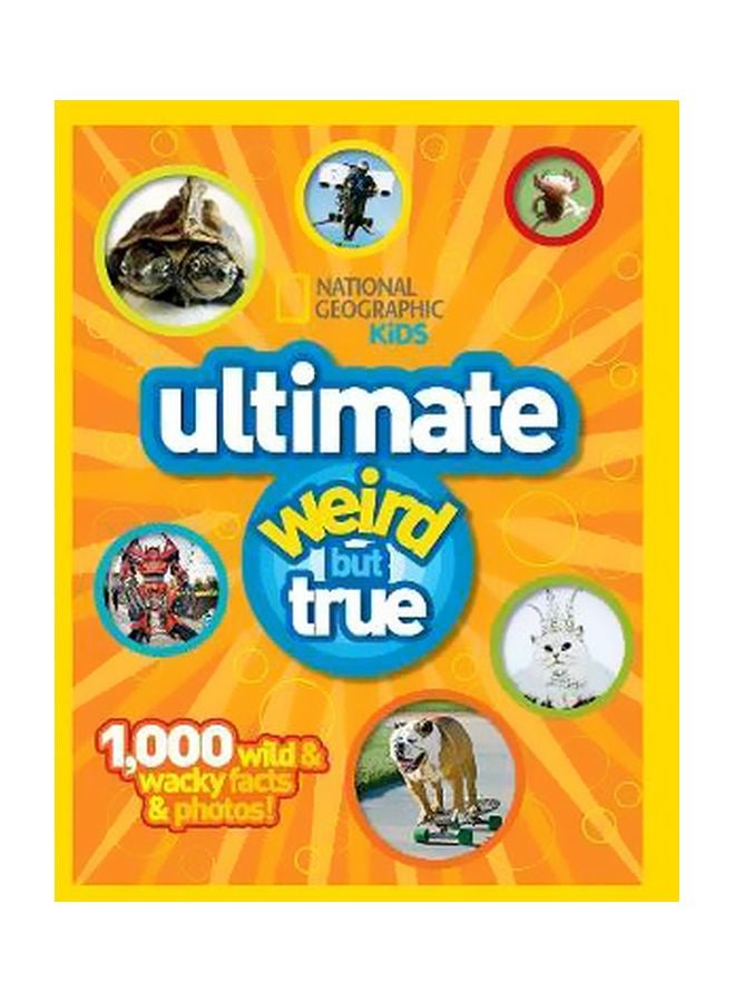 Ultimate Weird But True! Hardcover English by National Geographic - 14-10-2011
