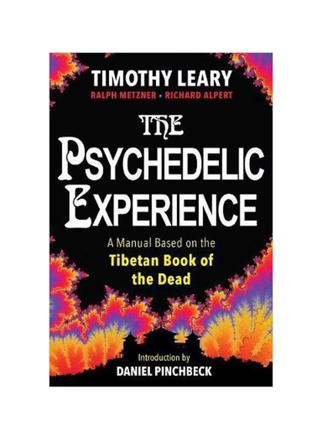 The Psychedelic Experience : A Manual Based On The Tibetan Book Of The Dead Paperback English by Timothy Leary - 29-06-2017