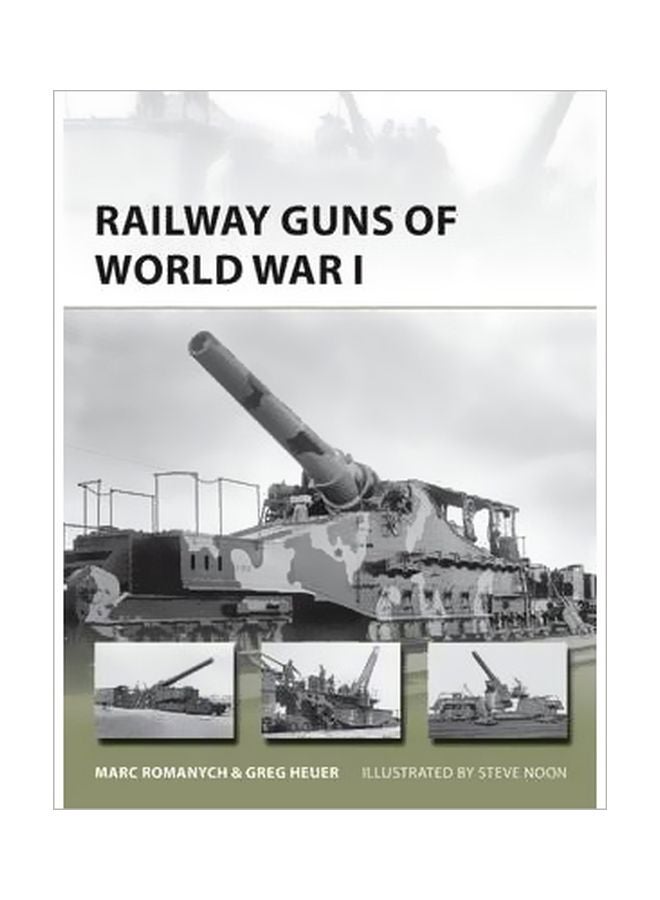 Railway Guns Of World War I Paperback English by Marc Romanych - 24-08-2017 