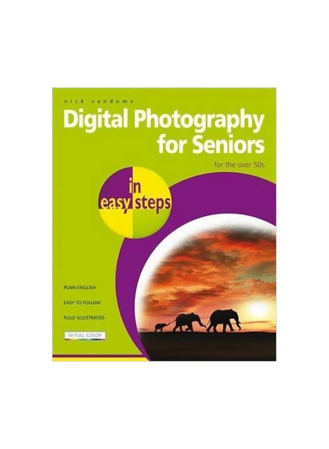 Digital Photography For Seniors In Easy Steps Paperback English by Nick Vandome - 05-05-2009