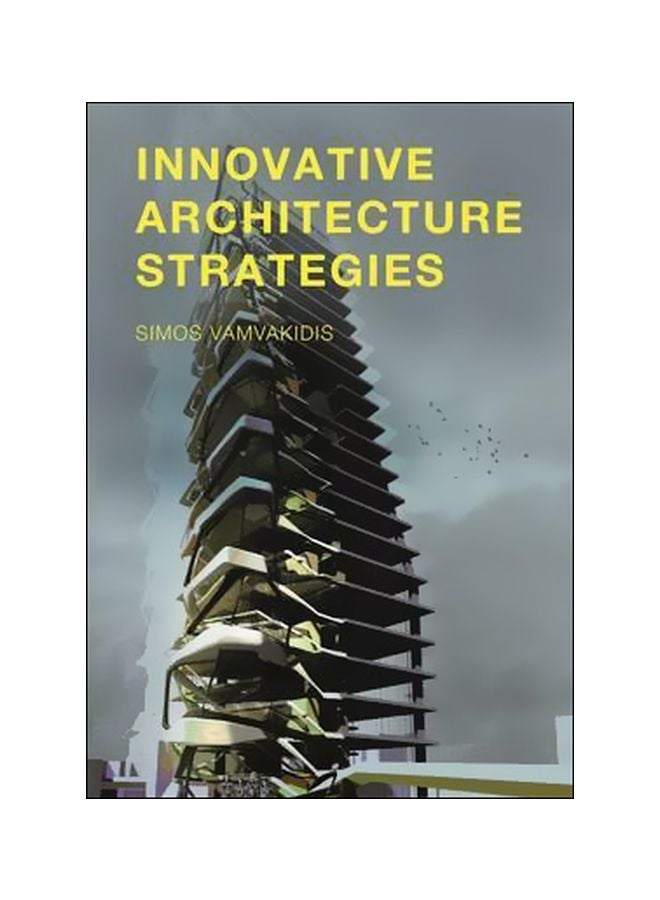 Innovative Architecture Strategies Paperback English by Simos Vamvakidis - 27-06-2017