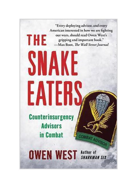 The Snake Eaters: Counterinsurgency Advisors In Combat Paperback English by Owen West - 41426