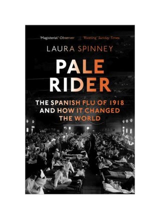 Pale Rider: The Spanish Flu Of 1918 And How It Changed The World Paperback English by Laura Spinney - 11-06-2018 - v1562595730/N27576866A_1