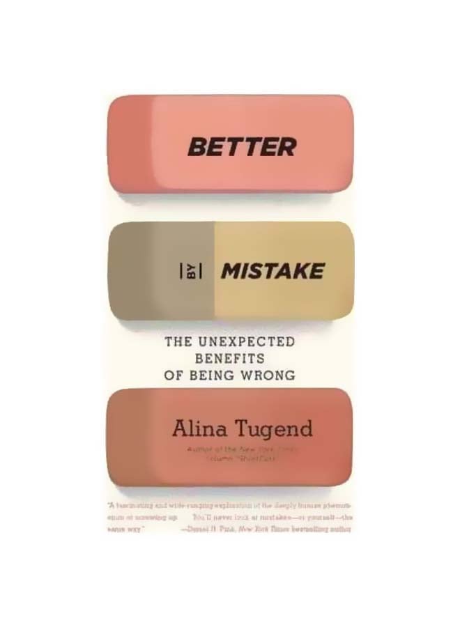 Better By Mistake: The Unexpected Benefits Of Being Wrong Paperback English by Alina Tugend - 04-05-2012 